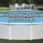 Heritage above ground pool reviews