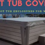 Best Hot Tub Enclosures For Using in Winter